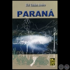 PARANÁ - Autora: VIVI VÁLDEZ AVEIRO - Año 2007